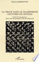 LA TRACE DANS LE PALIMPSESTE / LECTURES DE LEVINAS