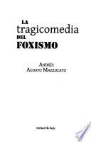 La tragicomedia del Foxismo