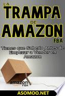LA TRAMPA DE AMAZON FBA Tienes que Saberlo Antes de Empezar a Vender en Amazon