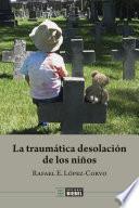 La traumática desolación de los niños