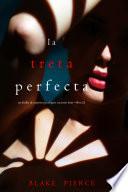 La treta perfecta (Un Thriller de Suspense Psicológico con Jessie Hunt—Libro Veinticinco)