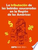 La Tributación de Las Bebidas Azucaradas En La Región de Las Américas