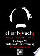La triple W - Historia de un streaming