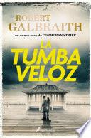 La tumba veloz (Cormoran Strike 7)