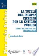La tutela del incapaz ejercida por la entidad pública