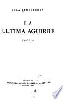 La ultima Aguirre