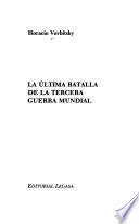 La última batalla de la Tercera Guerra Mundial