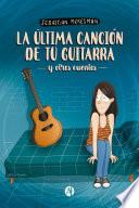 La última canción de tu guitarra y otros cuentos