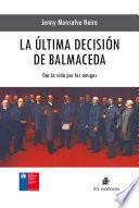 La última decisión de Balmaceda. Dar la vida por los amigos