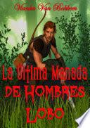 La Última Manada De Hombres Lobo