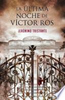 La última noche de Víctor Ros (Víctor Ros 4)