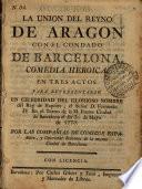La Union del reyno de Aragon con el condado de Barcelona