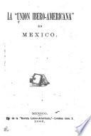 La Unión ibero-americana en Mexico