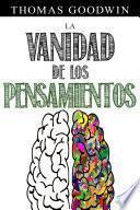 LA VANIDAD DE LOS PENSAMIENTOS