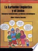 LA VARIACION LINGÜÍSTICA Y EL LEXICO Conceptos fundamentales y problemas metodológicos