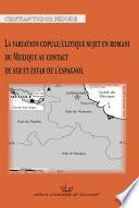 LA VARIATION COPULE/CLITIQUE SUJET EN ROMANI DU MEXIQUE AU CONTACT DE SER ET ESTAR DE L’ESPAGNOL