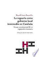 La Veguería como gobierno local intermedio en Cataluña