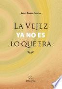 La vejez ya no es lo que era