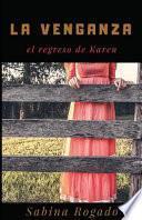 La Venganza El Regreso de Karen