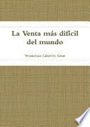 La Venta más difícil del mundo
