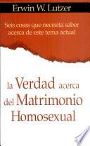 La verdad acerca del matrimonio homosexual