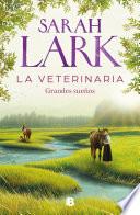 La veterinaria. Grandes sueños (La veterinaria 1)