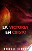 La Victoria En Cristo