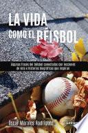 La vida como el beísbol