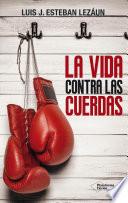 La vida contra las cuerdas