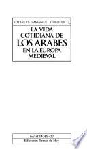 La vida cotidiana de los árabes en la Europa medieval