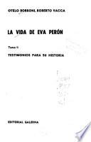 La vida de Eva Perón: Testimonios para su historia