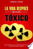 La Vida Después de tu Ex Tóxico