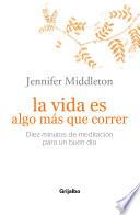 La vida es algo más que correr