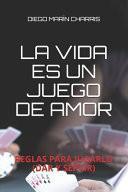 La Vida Es Un Juego de Amor