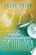 La Vida Espiritual Victoriosa