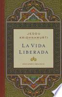 La vida liberada / Life in Freedom
