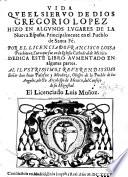 (La vida que hizo el siervo de Dios G. Lopez en algunos lugares de la Nueva España.)