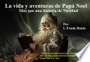 La vida y aventuras de Papá Noel, más que un cuento de Navidad