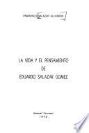 La vida y el pensamiento de Eduardo Salazar Gómez