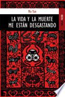 La vida y la muerte me están desgastando