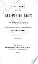 La vie de la mère Marie-Angélique Lacoste de la congrégation du Sauveur et de la Sainte-Vierge