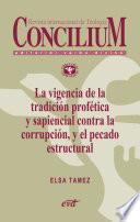 La vigencia de la tradición profética y sapiencial contra la corrupción, y el pecado estructural. Concilium 358 (2014)