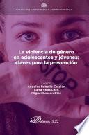 La violencia de género en adolescentes y jóvenes: claves para la prevención