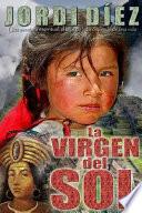 La virgen del sol / The Virgin of the Sun
