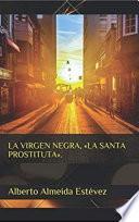 La virgen negra, la santa prostituta
