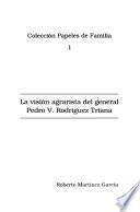 La visión agrarista del general Pedro V. Rodríguez Triana
