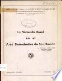 La vivienda rural en el area demostrativa de San Ramon