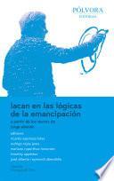 Lacan en las lógicas de la emancipación