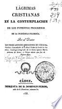 Lágrimas cristianas en la contemplacion de los funestos progresos de la incrédula filosofía