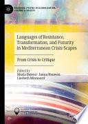 Languages of Resistance, Transformation, and Futurity in Mediterranean Crisis-Scapes